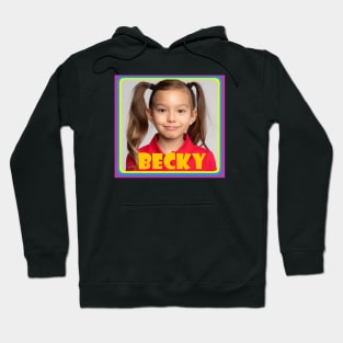 Becky! Hoodie